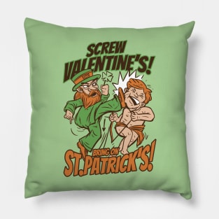 Leprechaun's Revenge: Screw Valentines, Bring on St. Pat's! Pillow