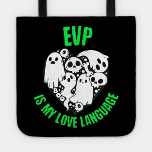 Ghost Hunting EVP is My Love Language Tote