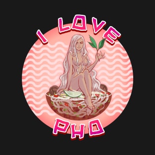 I Love Pho T-Shirt