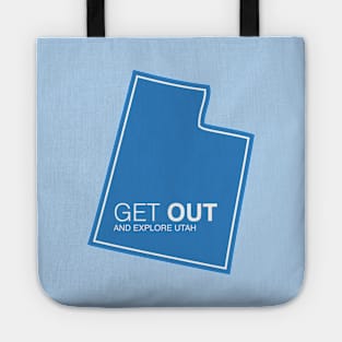 Get Out...and Explore Utah | Funny Tourism Hiking Tote