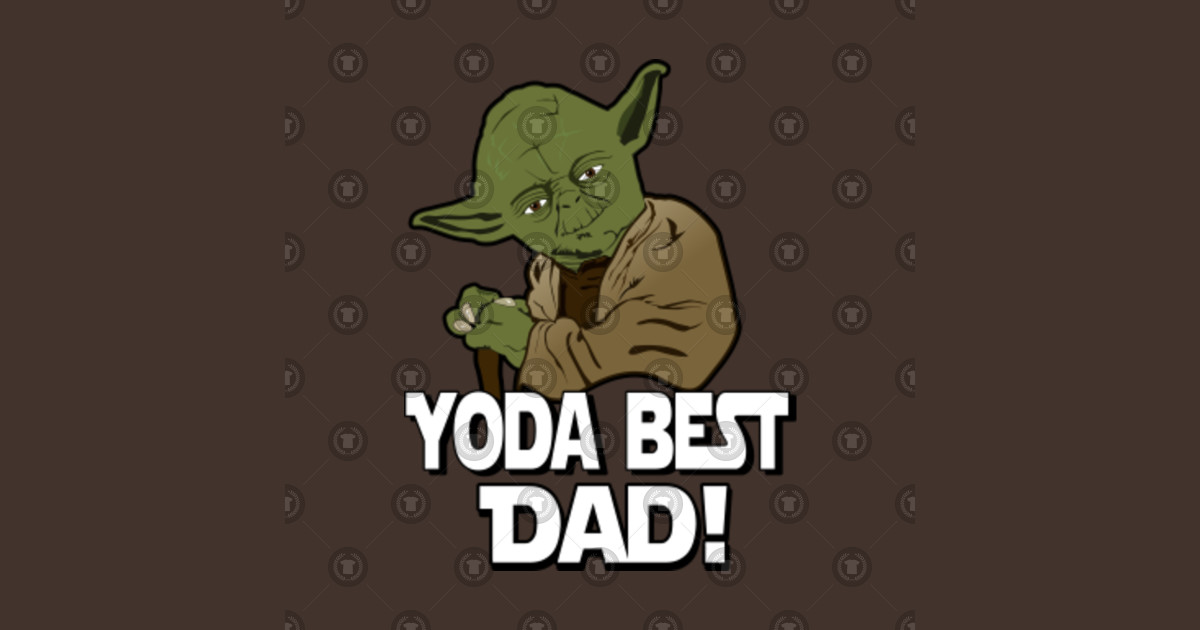 Yoda The Best Dad Yoda TShirt TeePublic