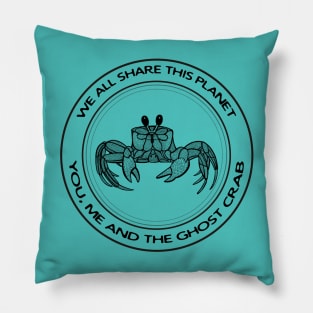 Ghost Crab - We All Share This Planet - meaningful animal design Pillow
