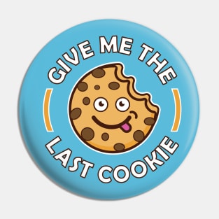 Give me the last cookie Pin