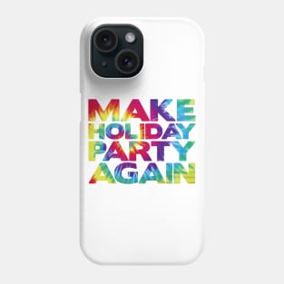make holiday party again Phone Case