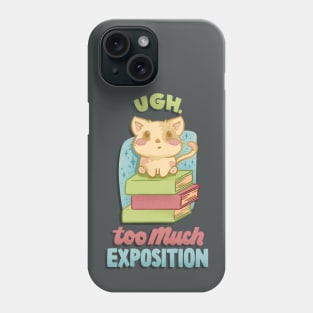 Too Much Exposition Phone Case