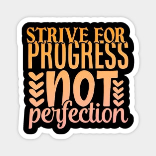 Strive For Progress Not Perfection Magnet