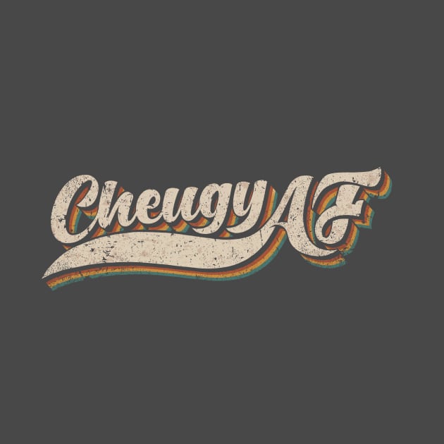 Cheugy AF by kg07_shirts