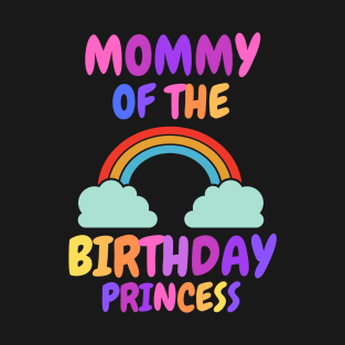 Mommy of the Birthday Princess Rainbow Girl Outfit T-Shirt