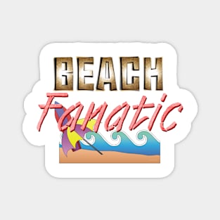 Beach Fanatic Magnet