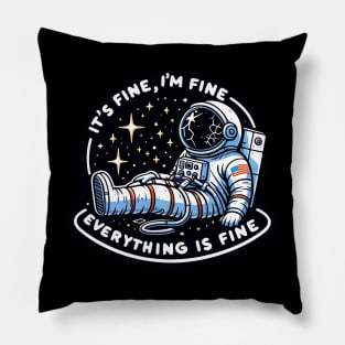 Chill Astronaut Motif: "Cosmic Composure" - It's Fine, I'm Fine Everything Is Fine Pillow