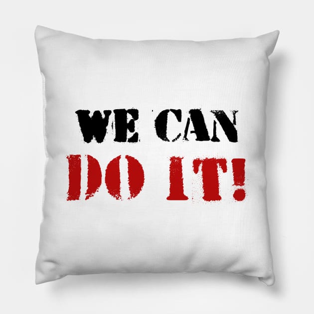 We can do it! Pillow by Inspire Creativity