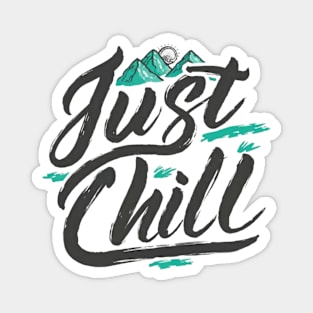 just chill Magnet