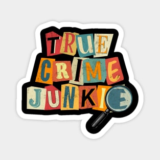 True Crime Junkie Magnet