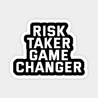 Risk Taker Game Changer Magnet