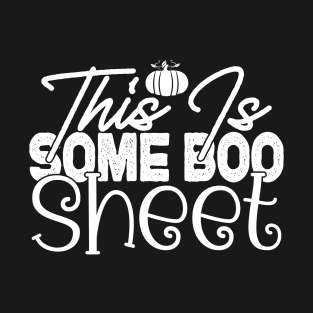 This Is Some Boo Sheet Ghost Halloween Fun Costume Men Women T-Shirt