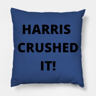 HARRIS CRUSHED IT! Pillow