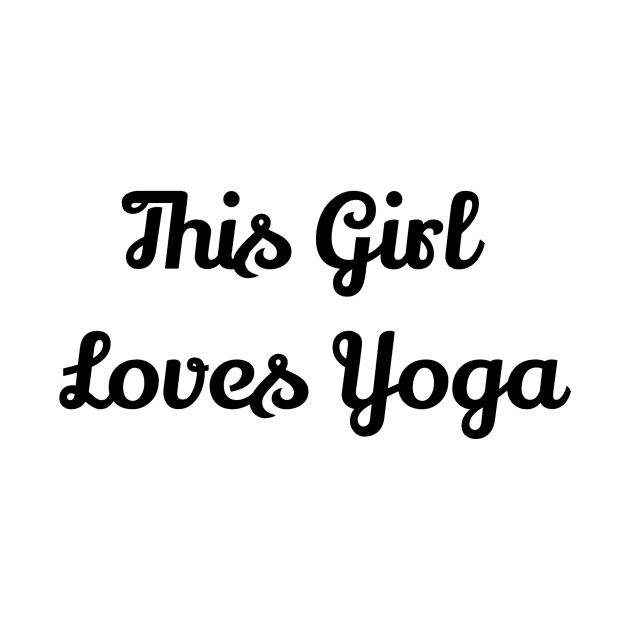 This Girl Loves Yoga by Jitesh Kundra