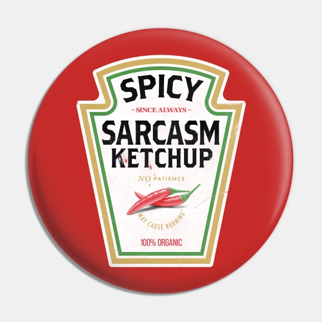 Spicy Sarcasm Ketchup Pin by zawitees