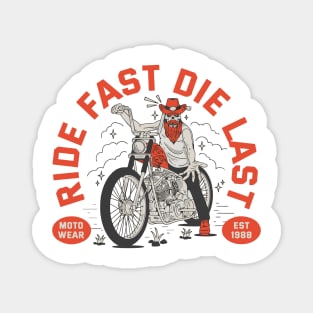 Ride Fast Die Last Magnet