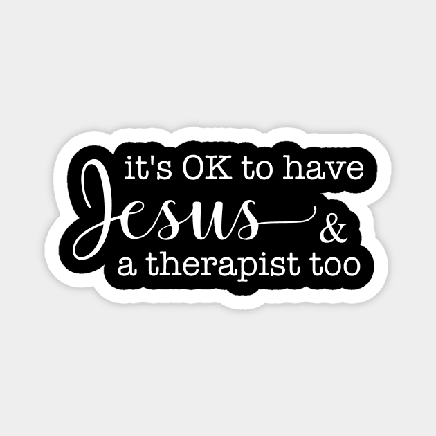 It's Ok to Have Jesus and a Therapist Too Therapy Religious Gift Magnet by StacysCellar