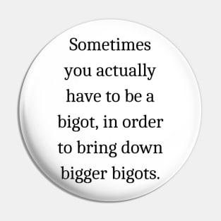 Bigger bigots quote Garth Marenghi Pin