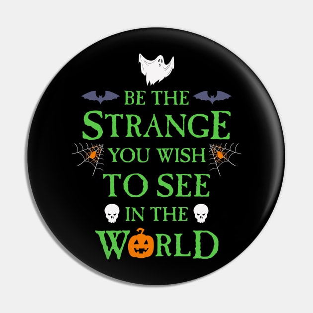 Be the Strange Halloween Flavor Pin by machmigo