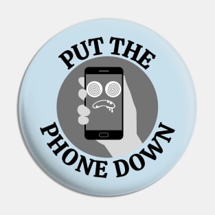 Put down the phone - Start living Pin