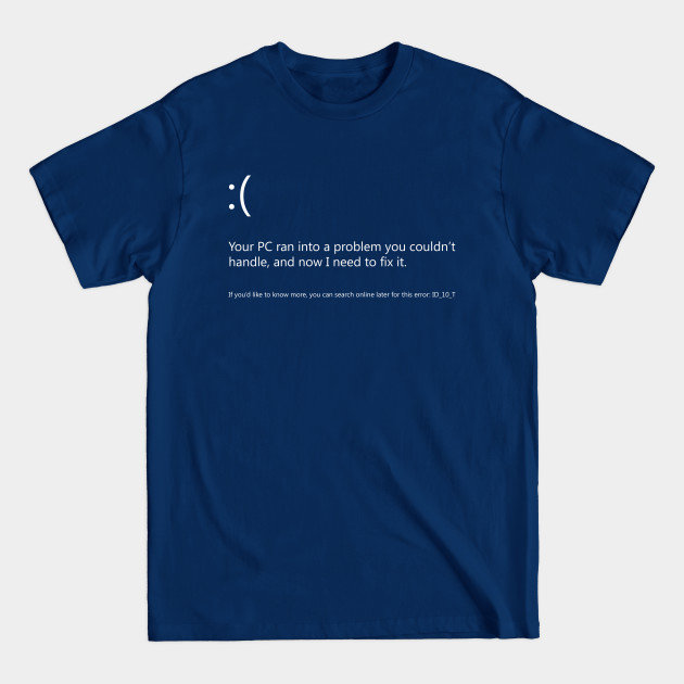 Disover Error Code: ID_10_T - Tech Support - T-Shirt