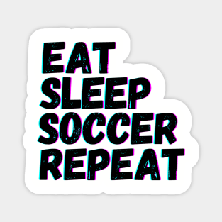 Eat Sleep Soccer Repeat Magnet