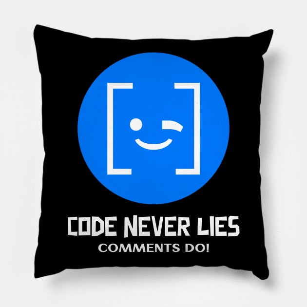 Coder's Motto - Code Never Lies - Comments Do! Pillow by Cyber Club Tees