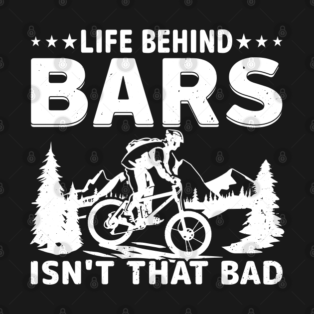 Life Behing Bars Isn't that Bad - Mountain Biker by busines_night