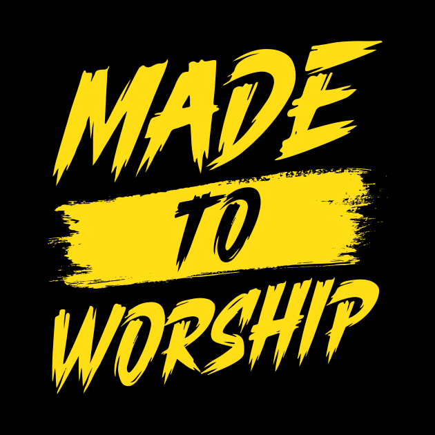 Made To Worship Unisex Bible Verse Christian by worshiptee