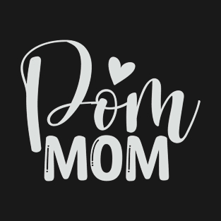 Pom Mom Mothers Day Gifts T-Shirt