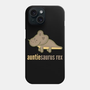 Auntiesaurus Rex T-Shirt Family Dinosaur Shirts Phone Case