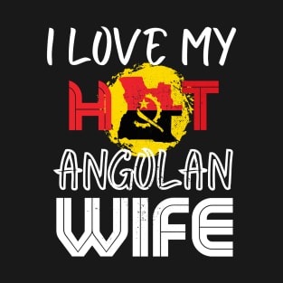 Funny I Love My Hot Angolan Wife Husband T-Shirt