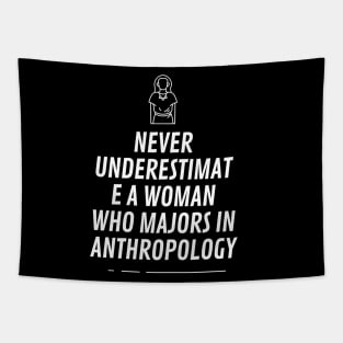 Never underestimat e a woman who majors in anthropology Tapestry