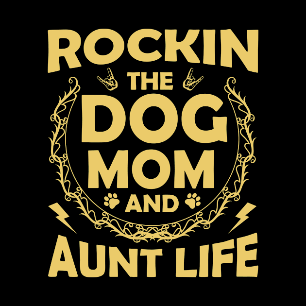 Rocking the Dog Mom and Aunt Life Mothers Day Gift Dog Lover by Albatross