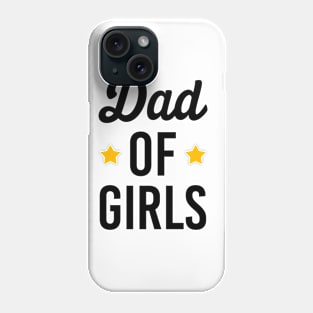 Dad of girls Phone Case