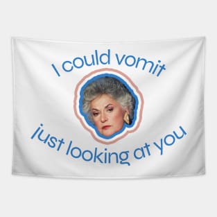 Dorothy Zbornak Says, "I Could Vomit Just Looking at You." Tapestry