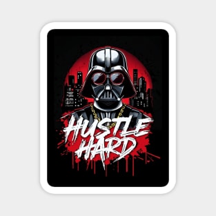 Hustle hard - Hustle hard: Galactic Villain Fierce Street Style Magnet