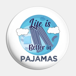 Life is better in pajamas - Wear Pajamas to work school Pin