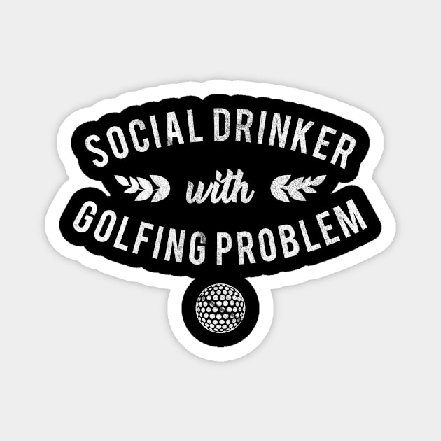 Social Drinker with Golfing Problem Golf Golfer Magnet by merchmafia