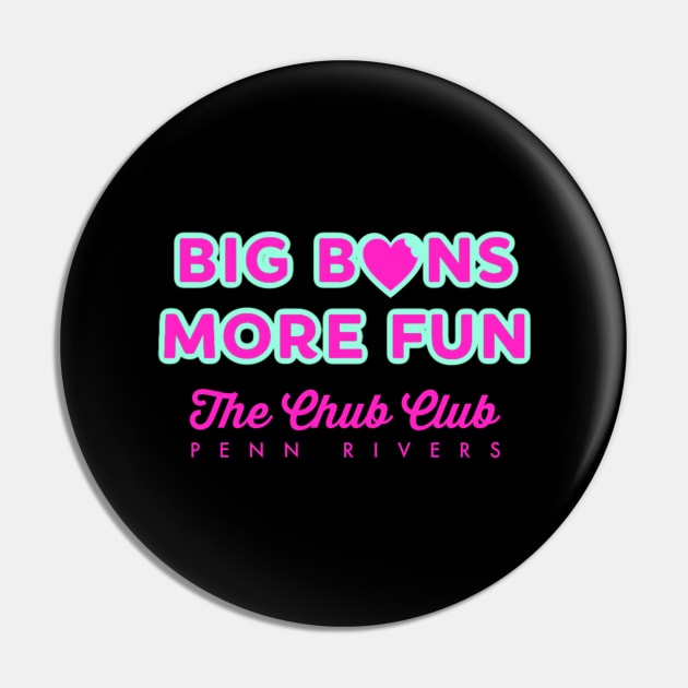 Big Buns More Fun merch Pin by PJameson/PennRivers