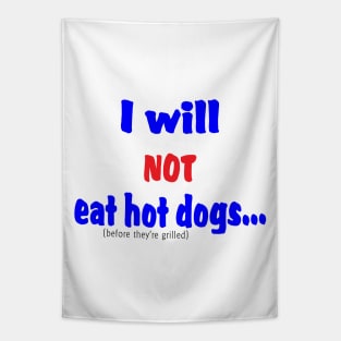 I Will Not Eat Hot Dogs (Before They're Grilled) Tapestry