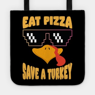 Eat Pizza Save a Turkey Tote