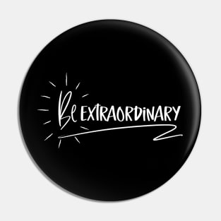 Be Extraordinary Pin