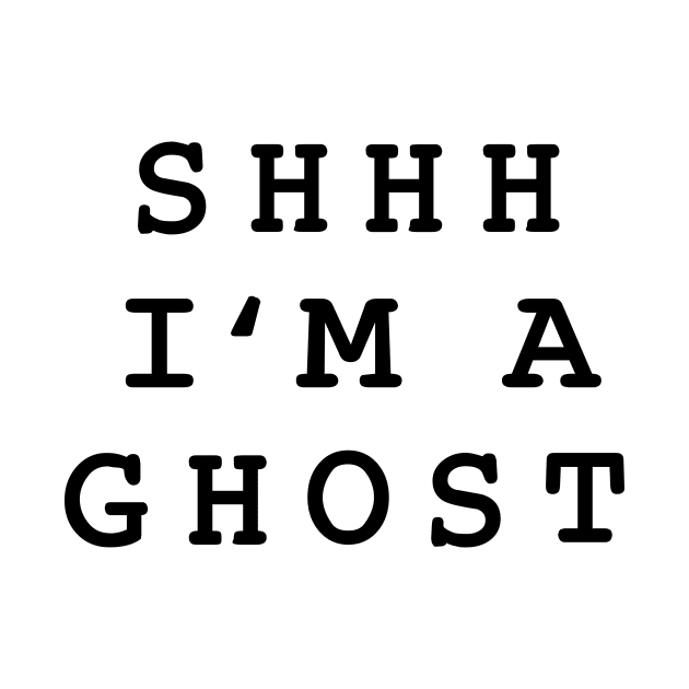 Shhh Im A Ghost by HollyDuck