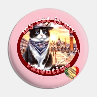 My Italian Valentine Cat Tuxedo Life 5DT Pin