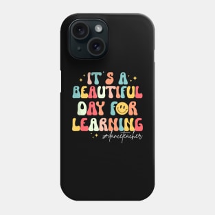 Its A Beautiful Day For Learning Groovy Dance Teacher Phone Case