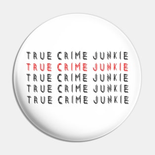 True Crime Junkie Pin